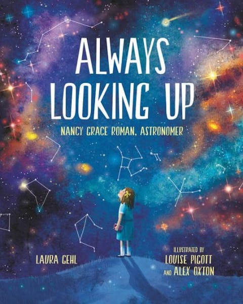 Always Looking Up: Nancy Grace Roman, Astronomer