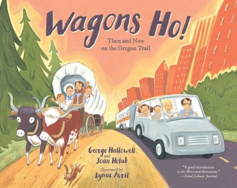 Wagons Ho!: Then and Now on the Oregon Trail