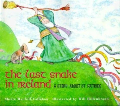 Last Snake in Ireland: A Story about St. Patrick