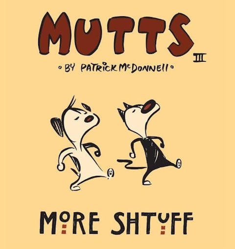 Mutts III: More Shtuff