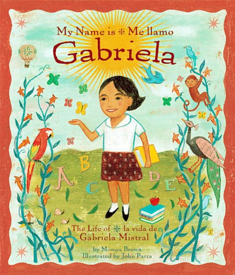 My Name is/Me Llamo Gabriela: The Life of/La Vida de Gabriela Mistral