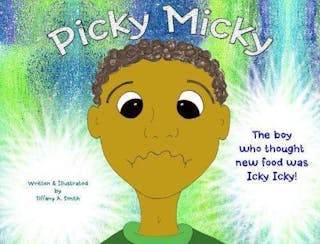 Picky Micky - The boy who thought new food was icky icky!