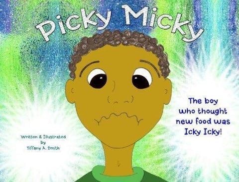 Picky Micky - The boy who thought new food was icky icky!