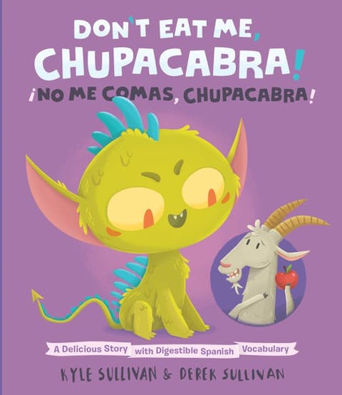 Don't Eat Me, Chupacabra! / ¡No Me Comas, Chupacabra!