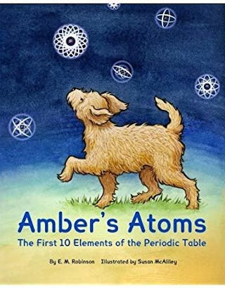 Amber's Atoms: The First Ten Elements of the Periodic Table