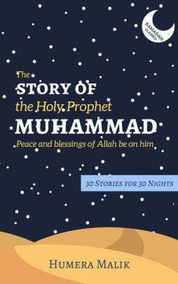 The Story of the Holy Prophet Muhammad: 30 Stories for 30 Nights