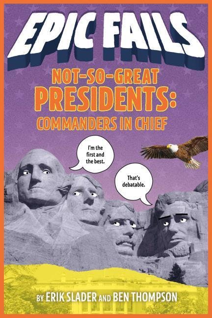 Not So Great Presidents: Commanders in Chief