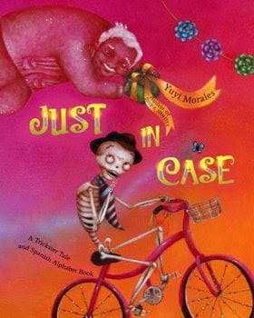 Just In Case: A Trickster Tale and Spanish Alphabet Book