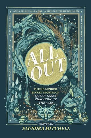 All Out: The No-Longer-Secret Stories of Queer Teens Throughout the Ages (Original)