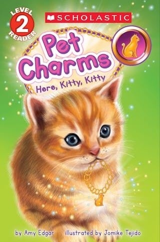 Pet Charms #3: Here, Kitty, Kitty (Scholastic Reader, Level 2)