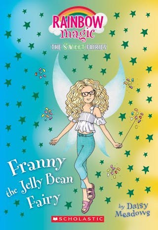 Franny the Jelly Bean Fairy: A Rainbow Magic Book (the Sweet Fairies #3): A Rainbow Magic Bookvolume 3