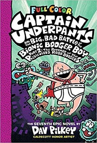 Captain Underpants and the Big, Bad Battle of the Bionic Booger Boy, Part 2: The Revenge of the Ridiculous Robo-Boogers