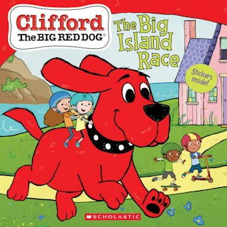 Big Island Race (Clifford the Big Red Dog Storybook) [With Stickers]