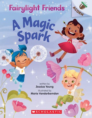 Magic Spark: An Acorn Book (Fairylight Friends #1): Volume 1