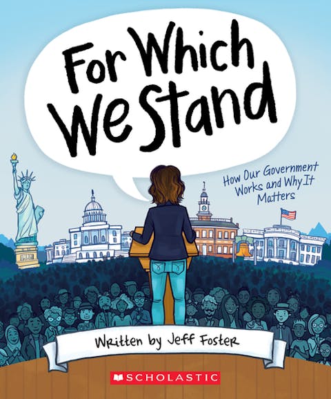For Which We Stand: How Our Government Works and Why It Matters