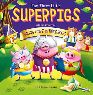 The Three Little Superpigs and the mystery of "Goldie Locks" and the Three Bears