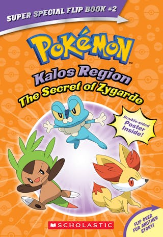 Secret of Zygarde / A Legendary Truth (Pokémon Super Special Flip Book: Kalos Region / Unova Region)