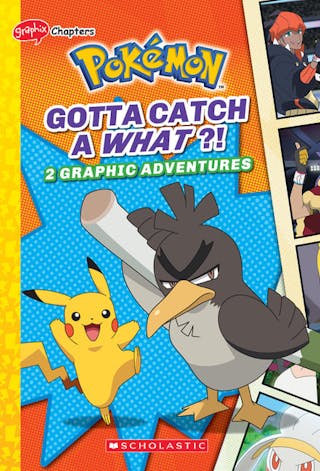 Gotta Catch a What?! (Pokémon: Graphix Chapters): Gotta Catch a What?! (Pokémon: Graphic Collection #3)