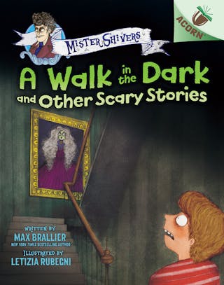 Walk in the Dark and Other Scary Stories: An Acorn Book (Mister Shivers #4)