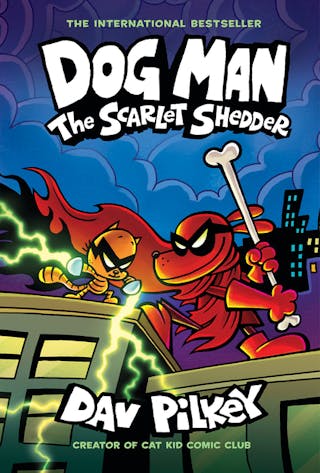 Dog Man: The Scarlet Shedder: A Graphic Novel (Dog Man #12): From the Creator of Captain Underpants (Library)