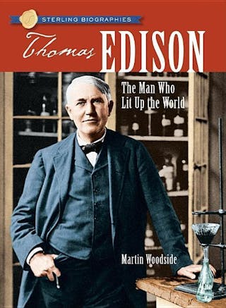 Thomas Edison: The Man Who Lit Up the World