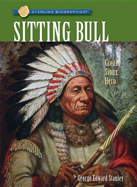 Sitting Bull: Great Sioux Hero