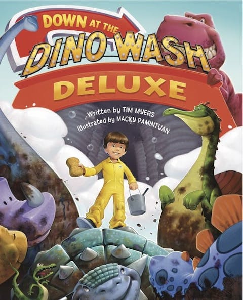 Down at the Dino Wash Deluxe · Picture Book · Tim J Myers