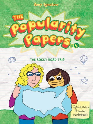 Popularity Papers: Book Four: The Rocky Road Trip of Lydia Goldblatt & Julie Graham-Chang