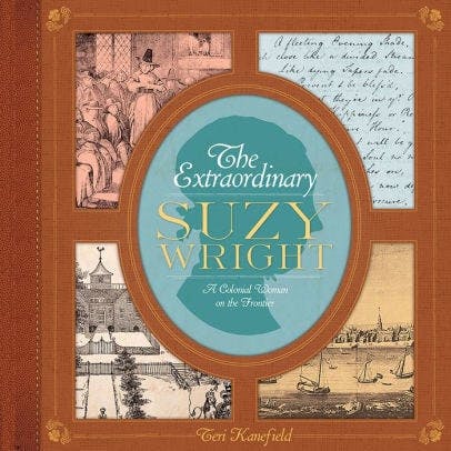 The Extraordinary Suzy Wright: A Colonial Woman on the Frontier