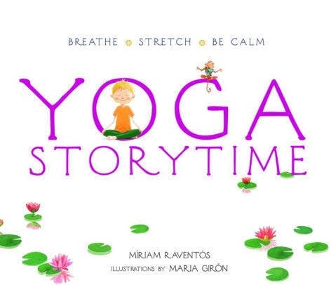 Yoga Storytime: Breathe, Stretch, Be Calm