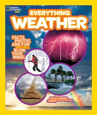 Everything Weather: Facts, Photos, and Fun That Will Blow You Away