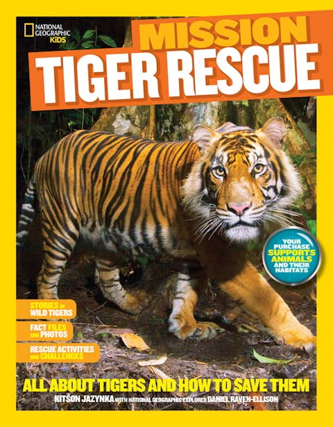 Mission: Tiger Rescue: All about Tigers and How to Save Them