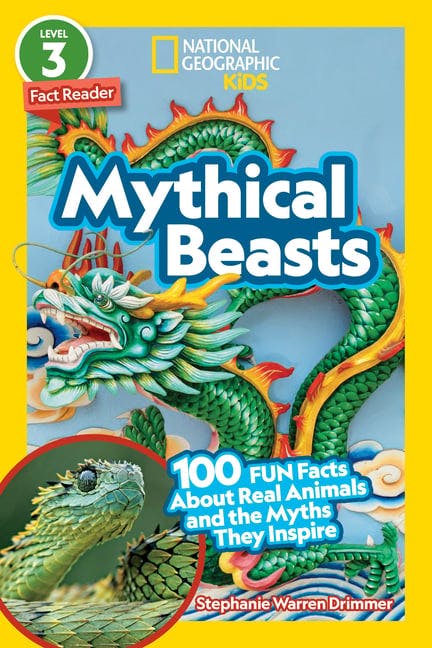 Mythical Beasts: 100 Fun Facts about Real Animals and the Myths They Inspire
