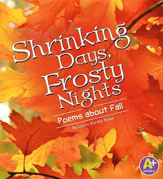 Shrinking Days, Frosty Nights: Poems about Fall