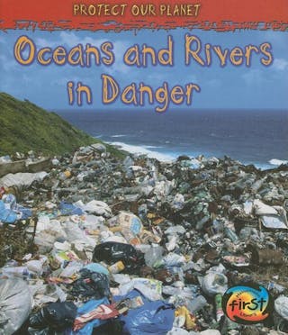 Oceans and Rivers in Danger