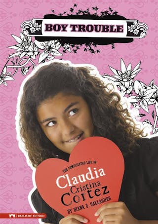 Boy Trouble: The Complicated Life of Claudia Cristina Cortez