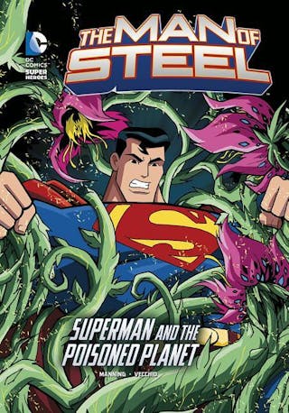 Man of Steel: Superman and the Poisoned Planet