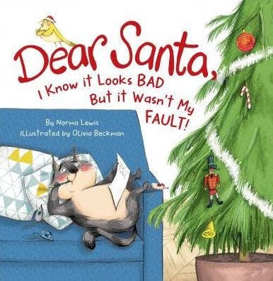 Dear Santa, I Know it Looks Bad, But it Wasn't My Fault