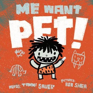 Me Want Pet!