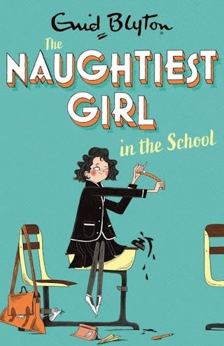 Naughtiest Girl: Naughtiest Girl in the School: Book 1