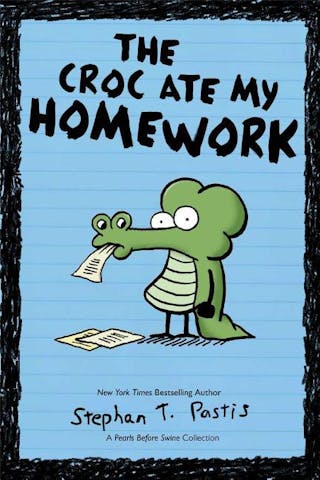 Croc Ate My Homework, 2: A Pearls Before Swine Collection