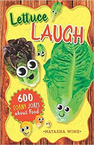 Lettuce Laugh: 600 Corny Jokes About Food