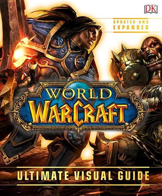 World of Warcraft: Ultimate Visual Guide (Updated, Expanded)