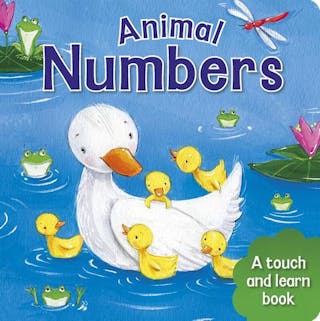 Animal Numbers: A Touch and Learn Book