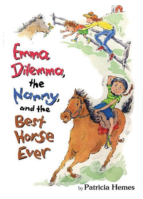 Emma Dilemma, the Nanny, and the Best Horse Ever