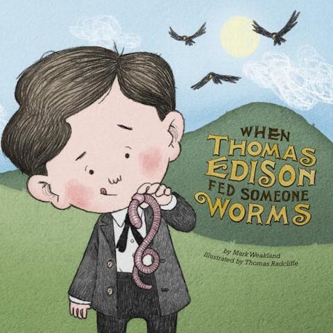 When Thomas Edison Fed Someone Worms
