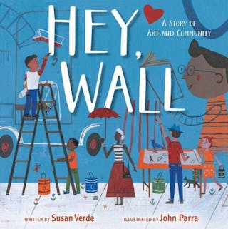 Hey, Wall: A Story of Art and Community