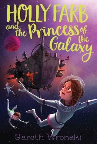 Holly  Farb  and  the  Princess  of  the  Galaxy