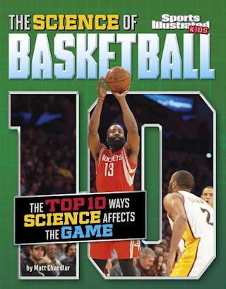The Science of Basketball: The Top Ten Ways Science Affects the Game