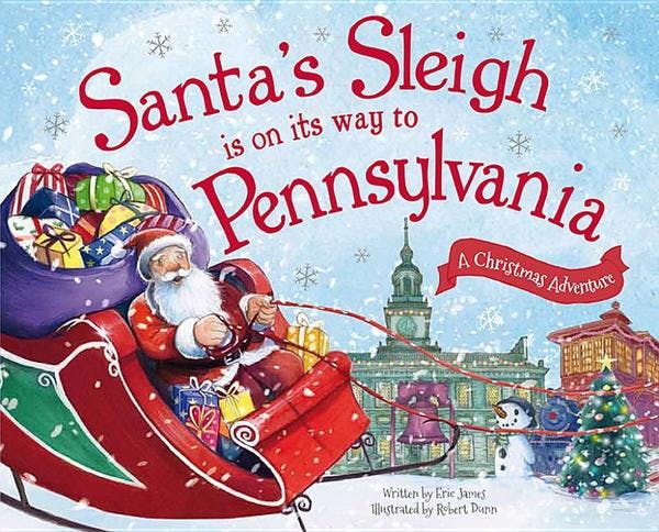 Santa's Sleigh Is on Its Way to Pennsylvania: A Christmas Adventure